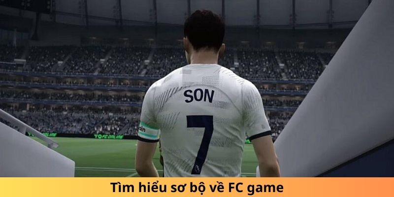 Tìm hiểu sơ bộ về FC game